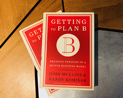 Getting To Plan B, by Randy Komisar and John Mullins